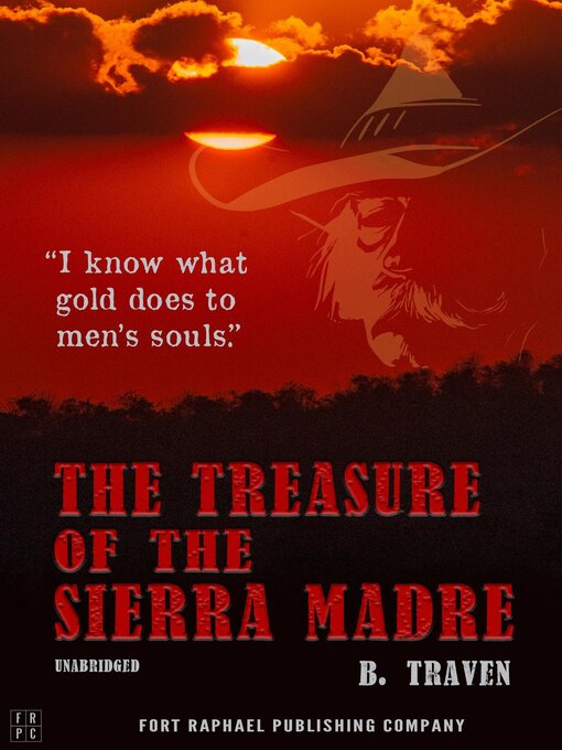 Title details for The Treasure of the Sierra Madre--Unabridged by B. Traven - Available